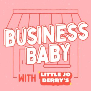 Pink logo with illustration of a store front. The words Business Baby with Little Jo Berry's is over top